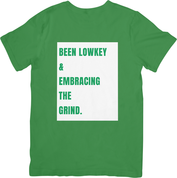 Royal Trap " Been Lowkey & Embracing The Grind." Tee (Green)